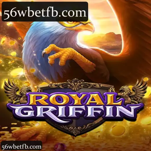 56wbet: Explore o Mundo Completo de Apostas com a Categoria RoyalGriffin