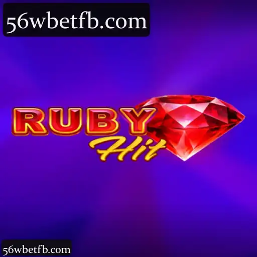 56wbet RubyHit: Experiência Avançada em Cassino, Slots e Apostas Esportivas